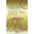 Scattering Theory: The Quantum Theory of Nonrelativistic Collisions - Paperback