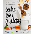 Leche Con Galletas / Milk with Cookies - Paperback