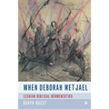 When Deborah Met Jael: Lesbian Feminist Hermeneutics - Paperback