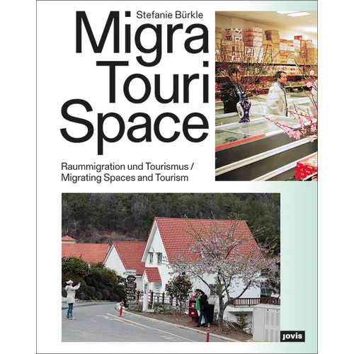 Migratourispace: Migrating Spaces and Tourism - Paperback