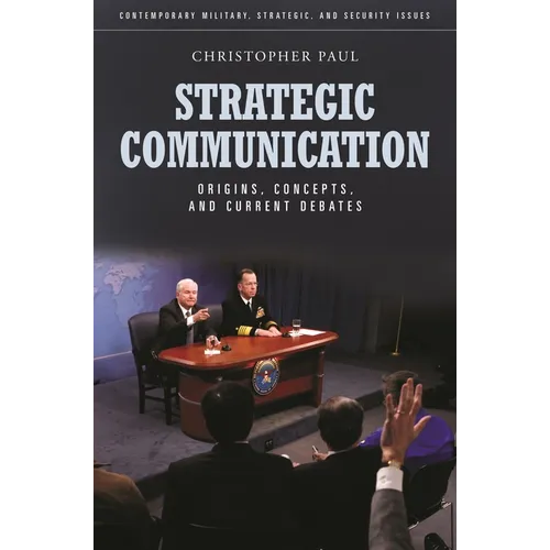 Strategic Communication: Origins, Concepts, and Current Debates - Hardcover