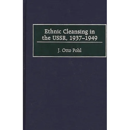 Ethnic Cleansing in the USSR, 1937-1949 - Hardcover