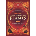 These Feathered Flames - Paperback