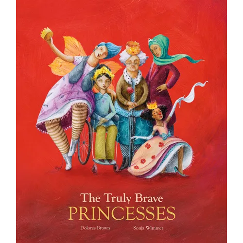 The Truly Brave Princesses - Hardcover