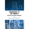 Enhancement Fit for Humanity: Perspectives on Emerging Technologies - Paperback
