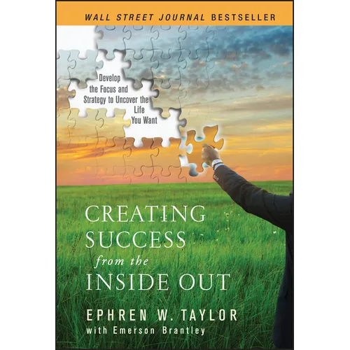 Creating Success from the Inside Out - Hardcover