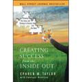Creating Success from the Inside Out - Hardcover