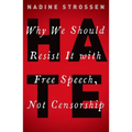 Hate: Why We Should Resist It with Free Speech, Not Censorship - Paperback