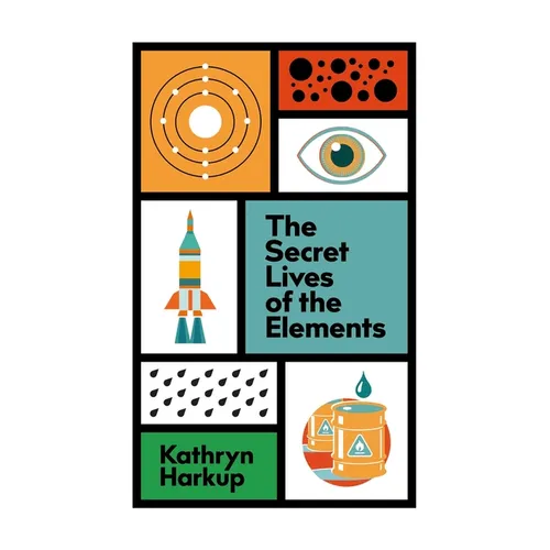 The Secret Lives of the Elements - Hardcover