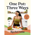 One Pot: Three Ways: Save Time with Vibrant, Versatile Vegan Recipes - Hardcover