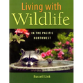 Living with Wildlife in the Pacific Northwest - Paperback