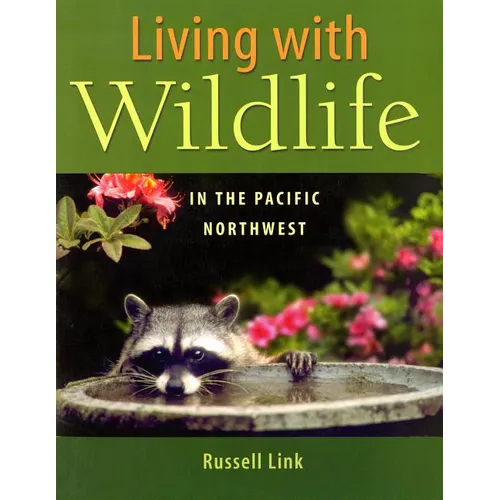 Living with Wildlife in the Pacific Northwest - Paperback