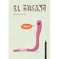 El Gusano. Colección Animalejos - Hardcover