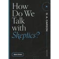 How Do We Talk with Skeptics? - Paperback
