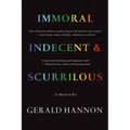 Immoral, Indecent, and Scurrilous - Paperback