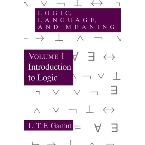 Logic, Language, and Meaning, Volume 1: Introduction to Logic Volume 1 - Paperback