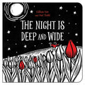 The Night Is Deep and Wide - Board Book