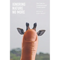 Ignoring Nature No More: The Case for Compassionate Conservation - Paperback