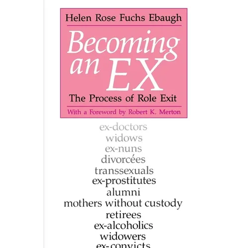 Becoming an Ex: The Process of Role Exit - Paperback
