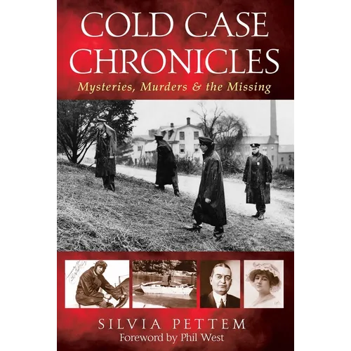 Cold Case Chronicles: Mysteries, Murders & the Missing - Hardcover