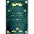 Tangible Dreaming - Paperback
