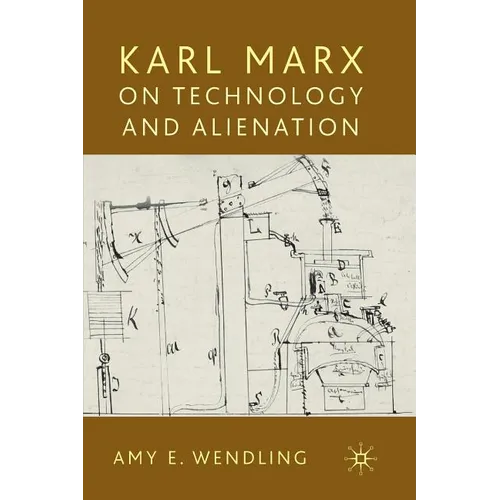 Karl Marx on Technology and Alienation - Paperback