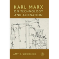 Karl Marx on Technology and Alienation - Paperback