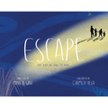 Escape: One Day We Had to Run . . . - Hardcover