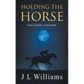 Holding The Horse - Paperback