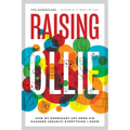 Raising Ollie: How My Nonbinary Art-Nerd Kid Changed (Nearly) Everything I Know - Paperback