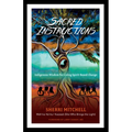 Sacred Instructions: Indigenous Wisdom for Living Spirit-Based Change - Paperback