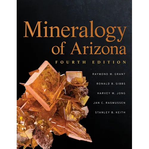 Mineralogy of Arizona, Fourth Edition - Paperback