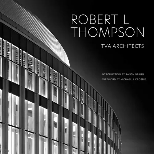 Robert L Thompson: TVA Architects - Hardcover