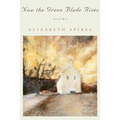 Now the Green Blade Rises: Poems (Revised) - Paperback