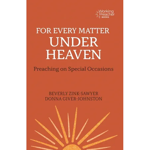 For Every Matter under Heaven: Preaching on Special Occasions - Paperback