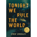 Tonight We Rule the World - Hardcover