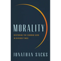 Morality: Restoring the Common Good in Divided Times - Hardcover
