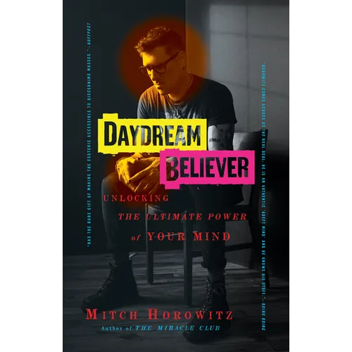 Daydream Believer: Unlocking the Ultimate Power of Your Mind - Paperback
