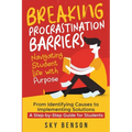 Breaking Procrastination Barriers - Navigating Student Life with Purpose - Paperback