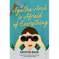 Agatha Arch Is Afraid of Everything - Paperback