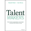 Talent Makers: How the Best Organizations Win Through Structured and Inclusive Hiring - Hardcover