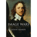 Image Wars: Promoting Kings & Commonwealths in England 1603-1660 - Paperback