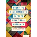 Cognitive Remediation to Improve Functional Outcomes - Paperback