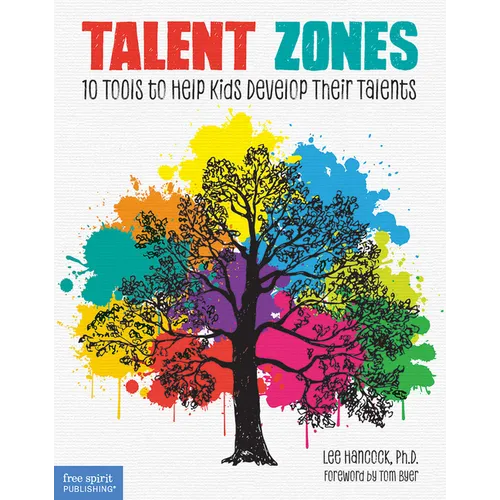 Talent Zones: 10 Tools to Help Kids Develop Their Talents - Paperback