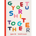 Get Your Sh*t Together - Hardcover