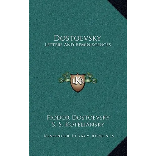 Dostoevsky: Letters and Reminiscences - Hardcover