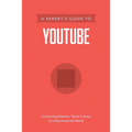 A Parent's Guide to Youtube - Paperback