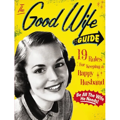 The Good Wife Guide: 19 Rules for Keeping a Happy Husband - Board Book