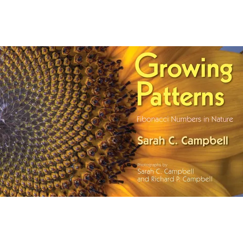 Growing Patterns: Fibonacci Numbers in Nature - Paperback