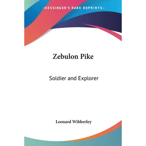 Zebulon Pike: Soldier and Explorer - Paperback